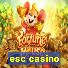 esc casino